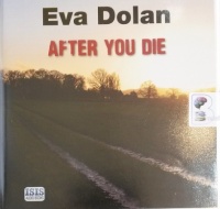 After You Die written by Eva Dolan performed by David Thorpe on Audio CD (Unabridged)